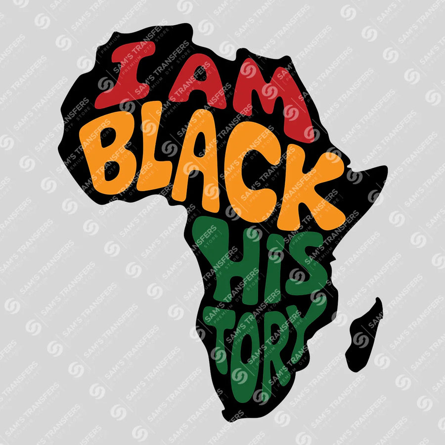 I Am Black History Ready-to-Press DTF Transfer | SAT10799
