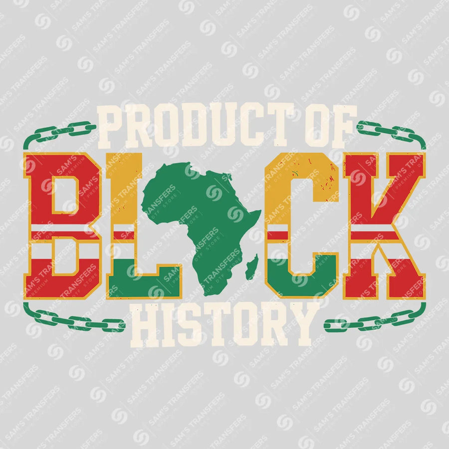Product Of Black History Ready-to-Press DTF Transfer | SAT10827
