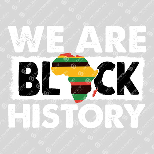 Apparel featuring a We Are Black History-themed DTF transfer.