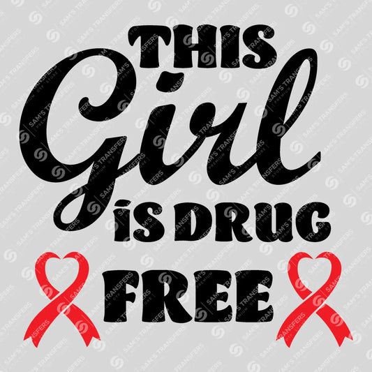 Apparel featuring a This Girl Is Drug Free-themed DTF transfer.