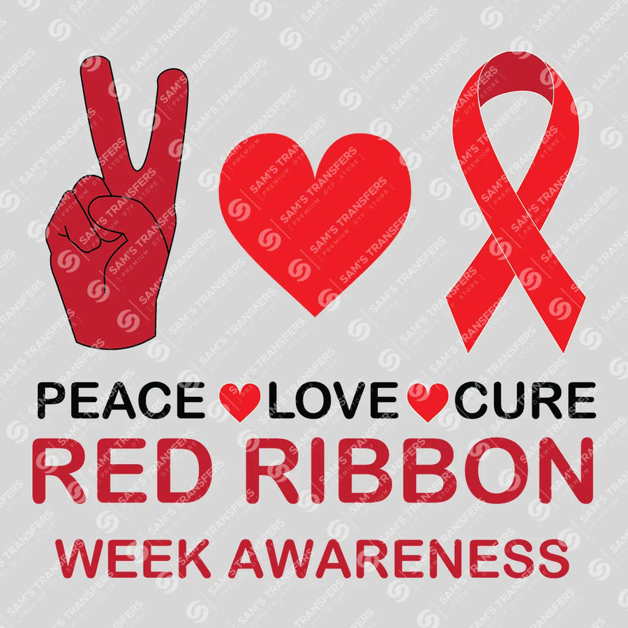 Peace Love Cure Red Ribbon Week Ready-to-Press DTF Transfer | SAT10974