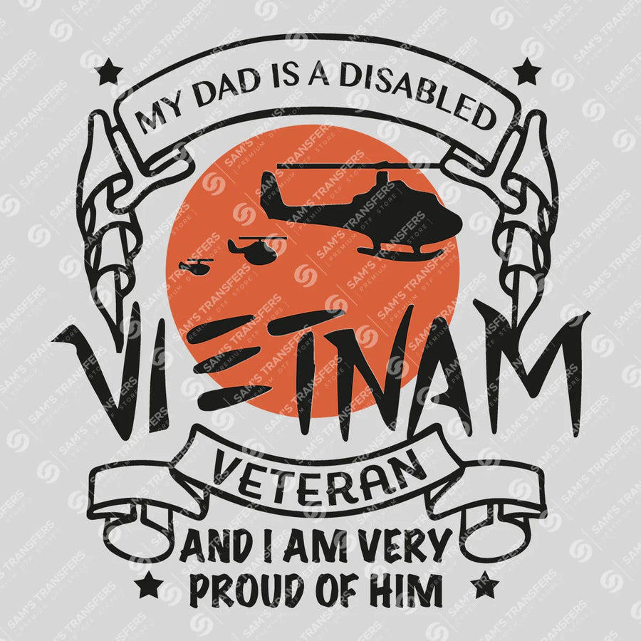 My Dad Is A Disabled Vietnam Veteran Ready-to-Press DTF Transfer | SAT11059