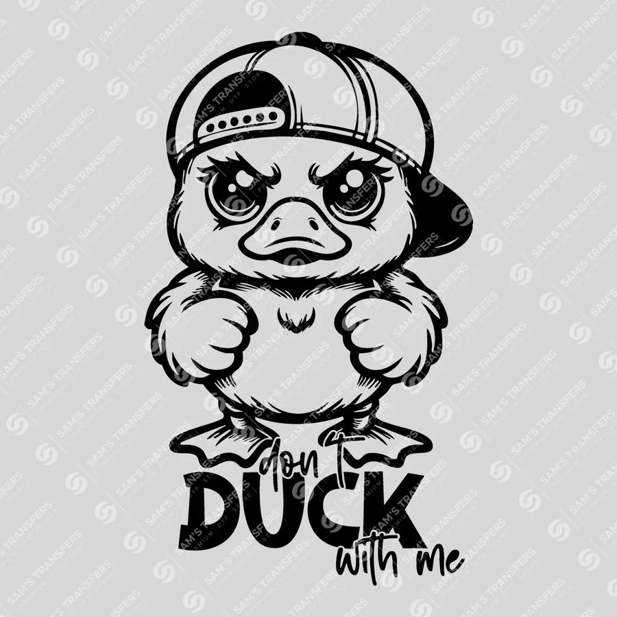 Don't Duck With Me Ready-to-Press DTF Transfer | SAT11145