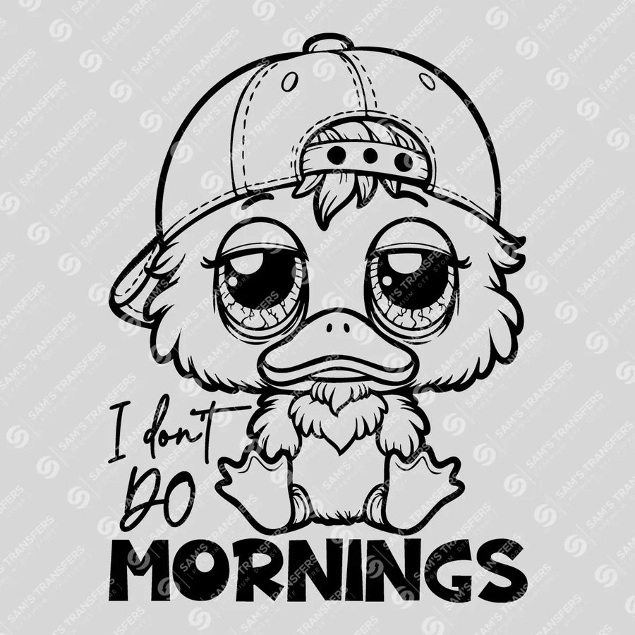 I Don't Do Mornings Ready-to-Press DTF Transfer | SAT11153