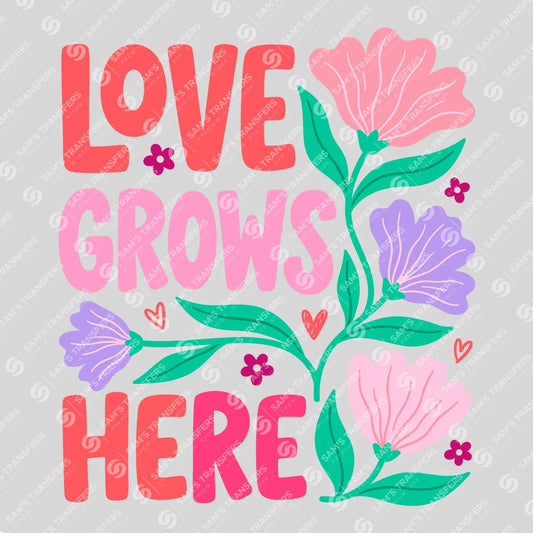 Apparel featuring a Love Grows Here-themed DTF transfer.