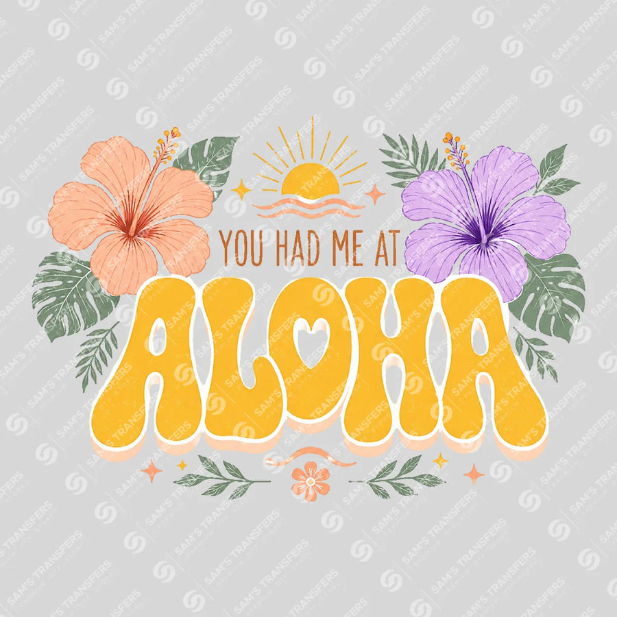 You Had Me At Aloha Ready-to-Press DTF Transfer | SAT11236