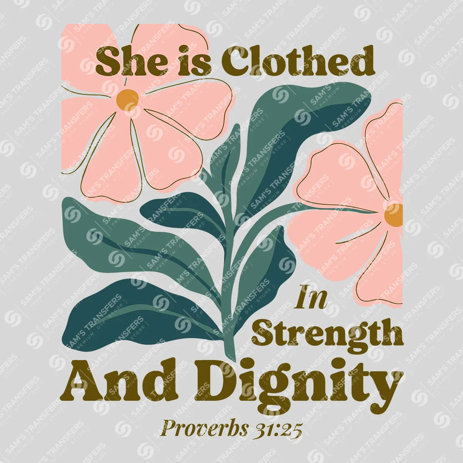 She Is Clothed In Strength And Dignity Ready-to-Press DTF Transfer | SAT11247