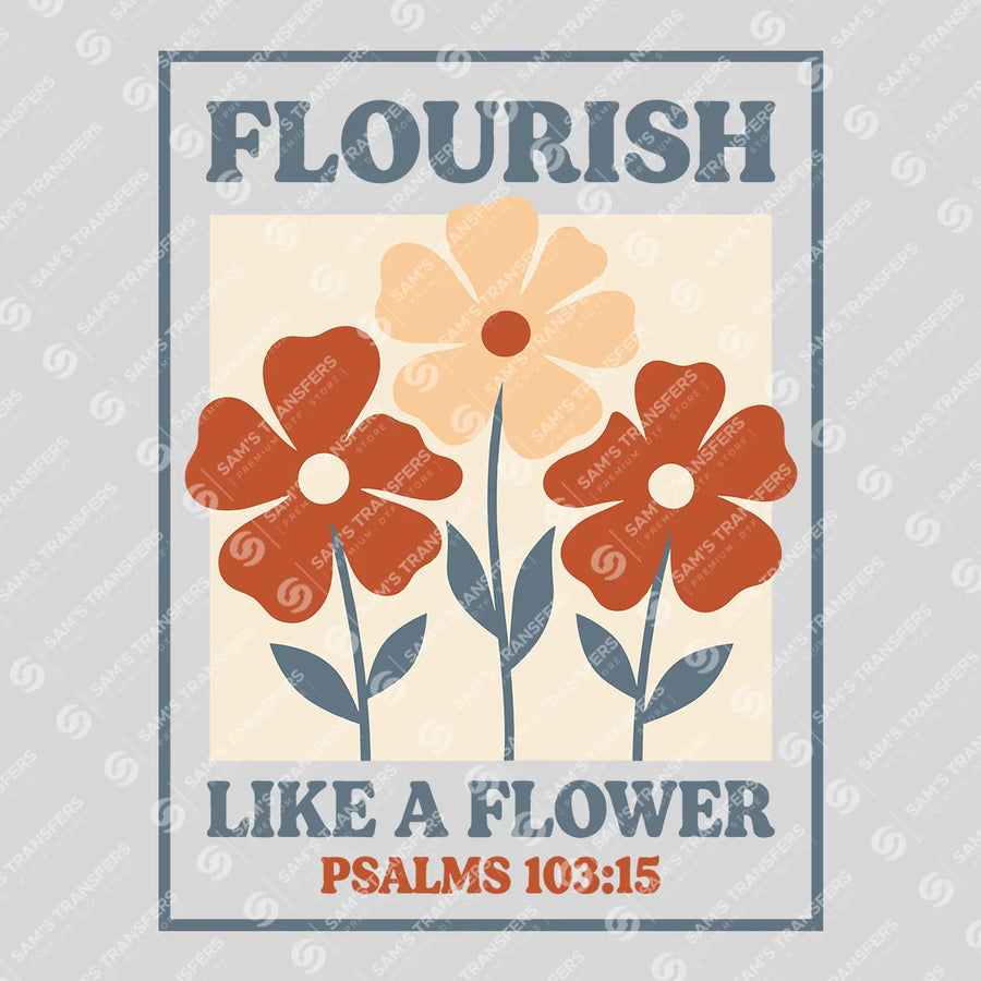Flourish Like A Flower Ready-to-Press DTF Transfer | SAT11257