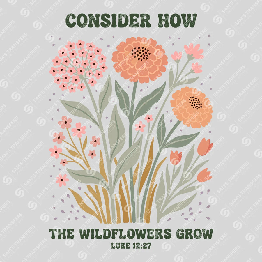 Consider How The Wildflowers Grow Ready-to-Press DTF Transfer | SAT11259