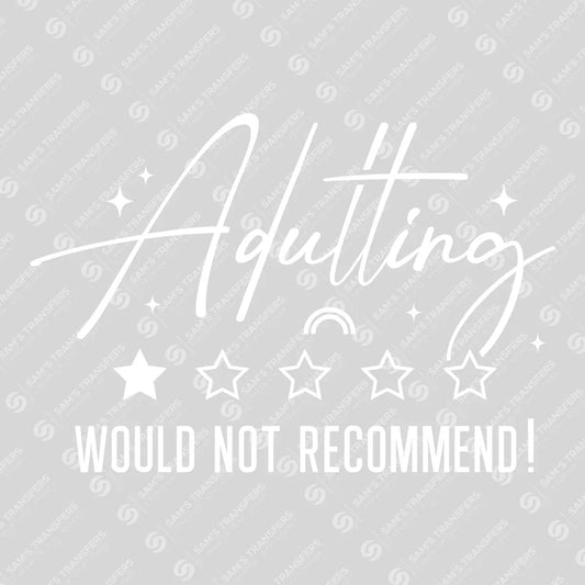 Apparel featuring a Adulting Would Not Recommend-themed DTF transfer.