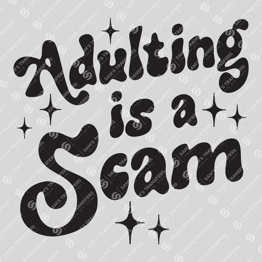Apparel featuring a Adulting Is A Scam-themed DTF transfer.