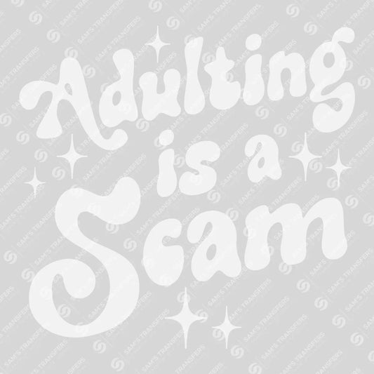 Apparel featuring a Adulting Is A Scam-themed DTF transfer.