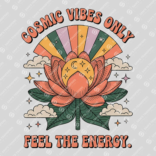 Apparel featuring a Cosmic Vibes Only Feel The Energy-themed DTF transfer.