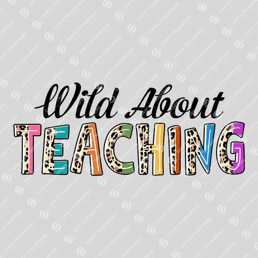 Apparel featuring a Wild About Teaching-themed DTF transfer.