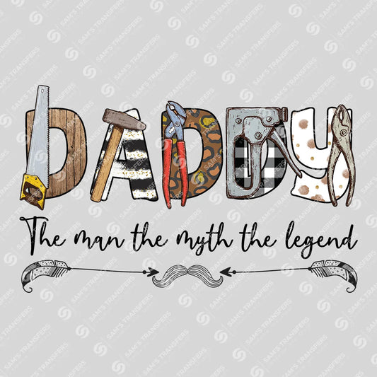 Apparel featuring a Daddy The Man The Myth The Legend-themed DTF transfer.