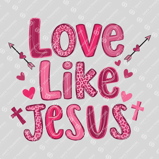 Apparel featuring a Love Like Jesus-themed DTF transfer.