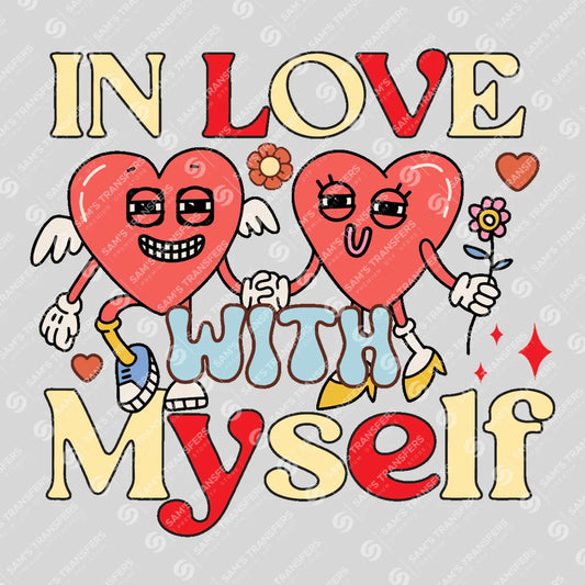 Apparel featuring a In Love With Myself-themed DTF transfer.
