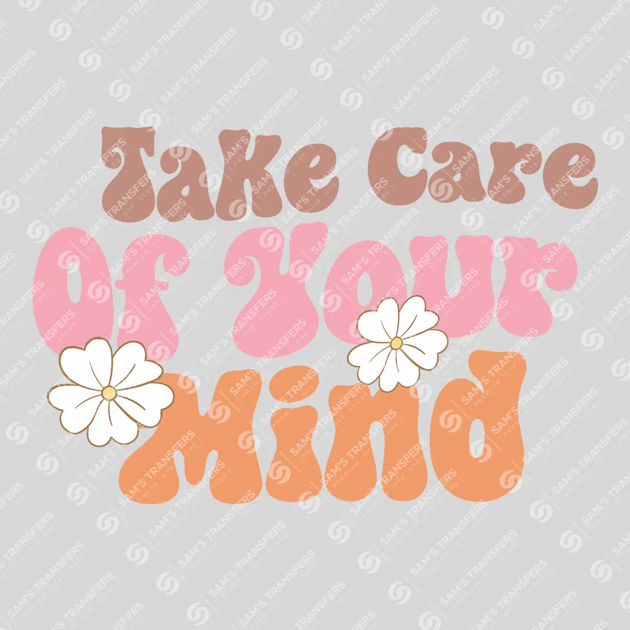 Take Care Of Your Mind Ready-to-Press DTF Transfer | SAT11561
