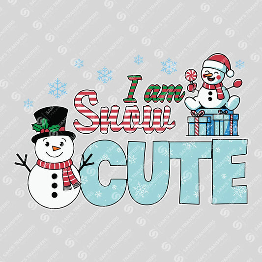 I Am Snow Cute – Snowman & Gift Christmas DTF Transfer