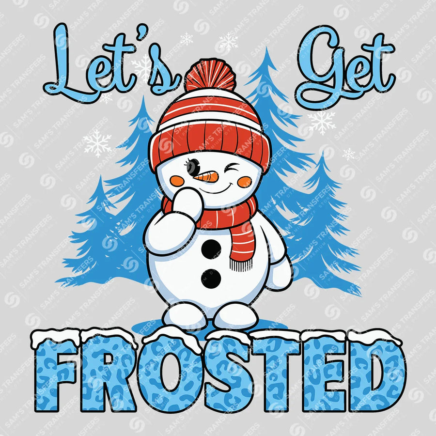 Let’s Get Frosted – Snowman & Trees Winter DTF Transfer
