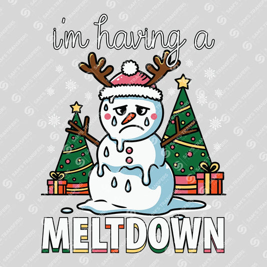 I’m Having a Meltdown – Funny Snowman Christmas DTF Transfer