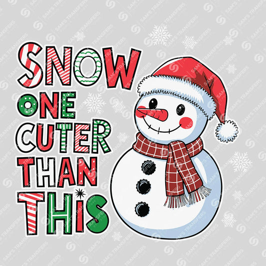 Snow One Cuter Than This – Adorable Snowman Christmas DTF Transfer