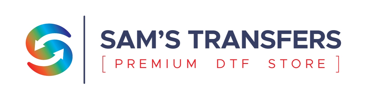 Why You Should Choose Sam's DTF Transfer?