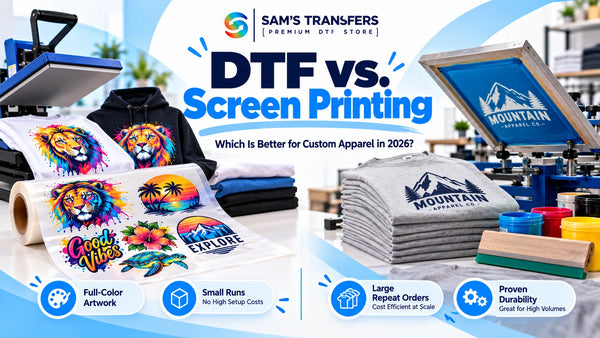 DTF vs. Screen Printing: Which Is Better for Custom Apparel in 2026?