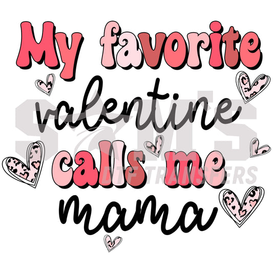 Text 'My favorite valentine calls me mama' surrounded by hearts, Valentine's Day DTF design.
