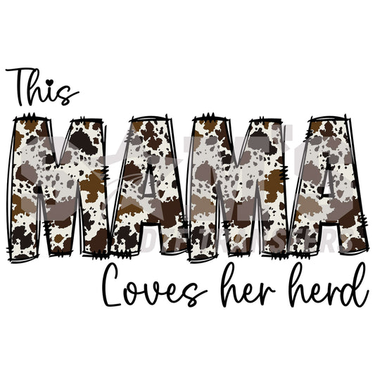 DTF print with 'This Mama Loves Her Herd' in cowhide pattern.