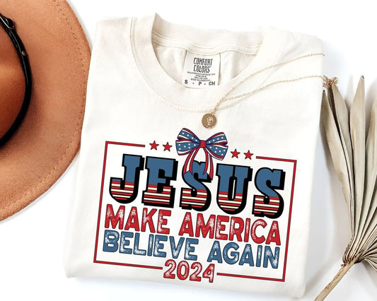 4th of July Jesus Make America Believe Again 2024 DTF Transfer by Sam's DTF Transfers in Texas