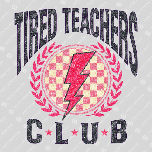 Tired Teachers Club Ready-to-Press DTF Transfer