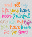 All My Life You Have Been Faithful DTF Transfer