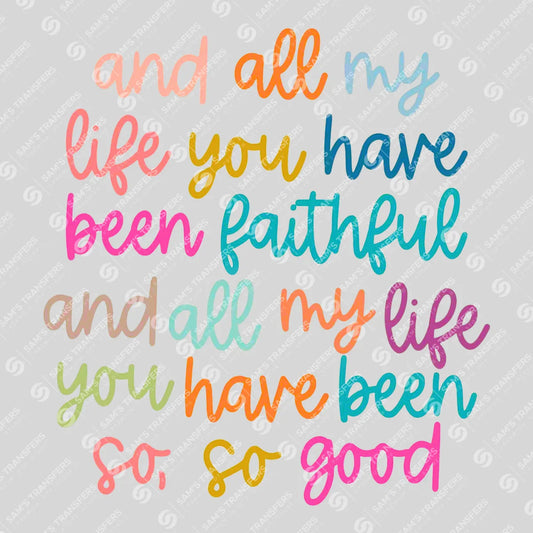 All My Life You Have Been Faithful DTF Transfer