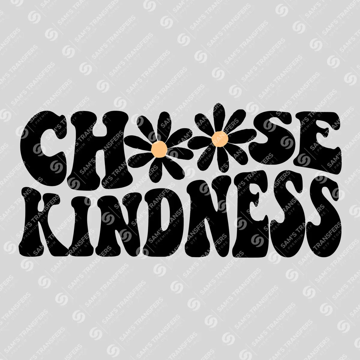 "Choose Kindness" Ready-to-Press DTF Transfer