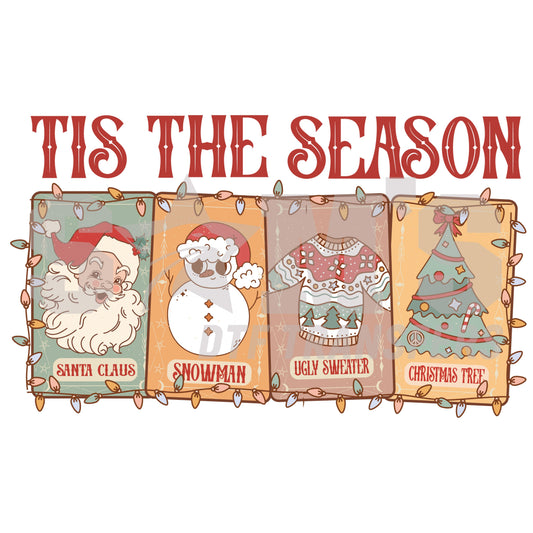 A vibrant Christmas-themed Tis the Season design featuring illustrations of Santa Claus, a snowman, an ugly sweater, and a Christmas tree, a premium custom DTF design by "Sam's DTF Transfers".