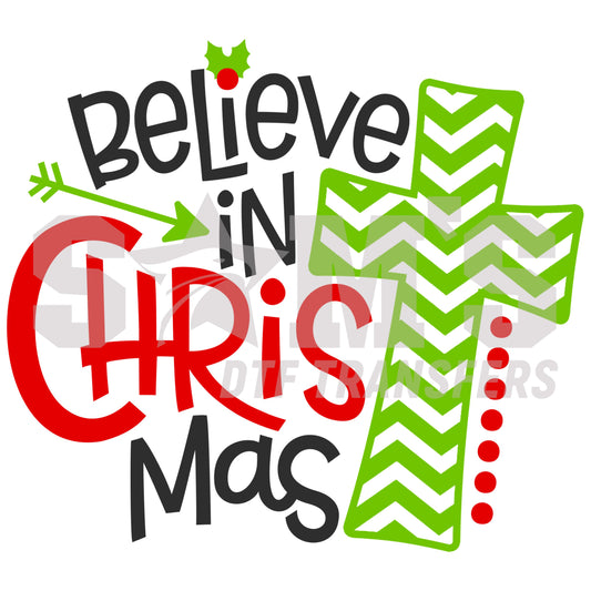 Believe in Christmas" typography with a chevron-patterned cross and festive elements, a premium custom DTF design by "Sam's DTF Transfers".