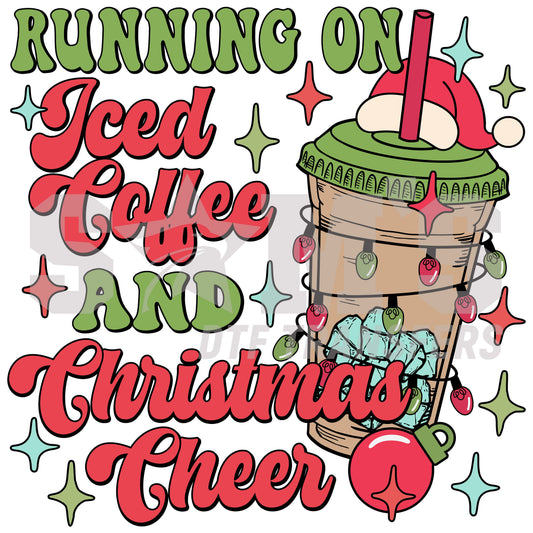 Festive design featuring a Christmas-themed iced coffee cup with the text "Running on Iced Coffee and Christmas Cheer", a premium custom DTF design by "Sam's DTF Transfers".