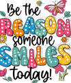 Be the Reason Someone Smiles Today – Colorful Polka Dot DTF Transfer - Sam's DTF Transfers