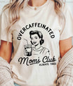 DTF Transfers ready to press design with vintage coffee-drinking mom and the text “Overcaffeinated Mom’s Club – Always Tired” on a white t-shirt.