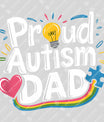 Proud Autism Dad Father's Day Awareness Ready DTF Transfer | FR2124