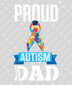 Proud Autism Dad Father's Day Awareness Ready DTF Transfer | FR2129