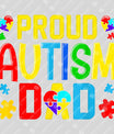 Proud Autism Dad Father's Day Awareness Ready DTF Transfer | FR2133
