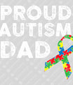 Proud Autism Dad Father's Day Awareness Ready DTF Transfer | FR2142