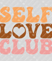 Self Love Club DTF Transfer - Ready to Press