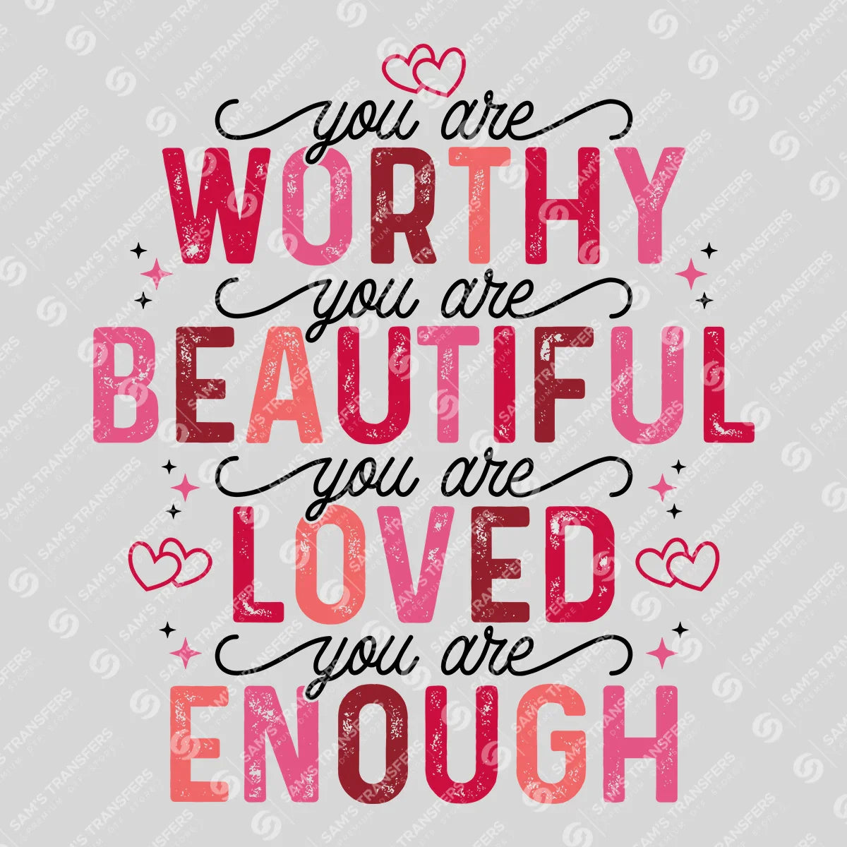 Worthy, Beautiful, Loved, Enough DTF Transfer