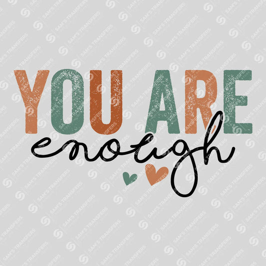 You Are Enough DTF Transfer