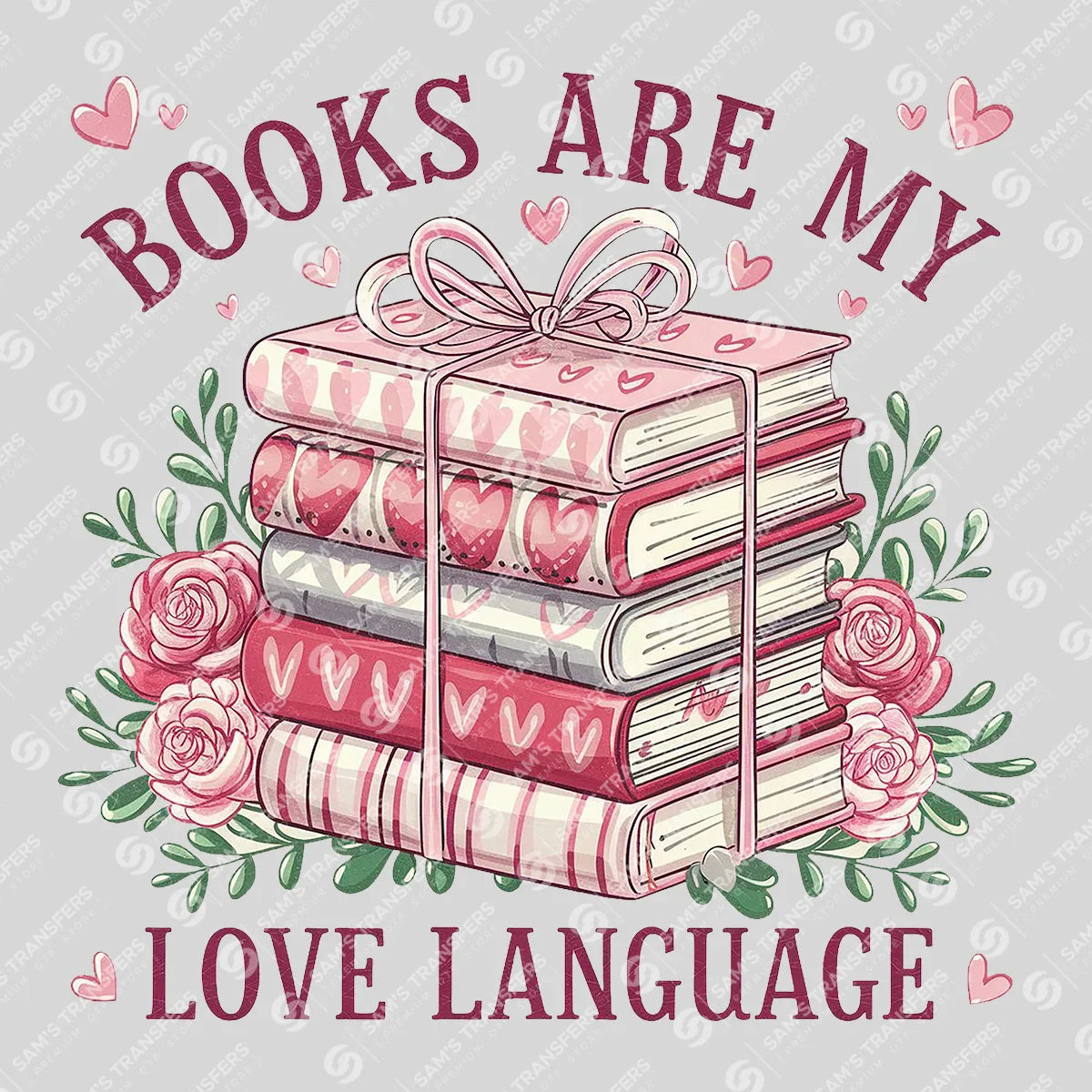 "Books Are My Love Language" Ready-to-Press DTF Transfer