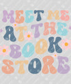 Meet Me at the Bookstore DTF Transfer