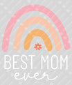 Best Mom Ever - Mother's Day Ready DTF Transfer